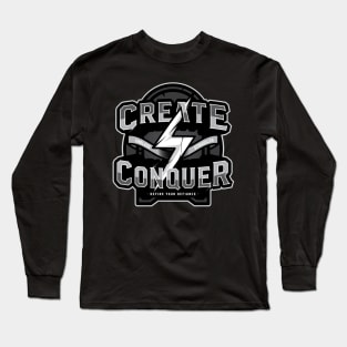 CREATE & CONQUER Long Sleeve T-Shirt